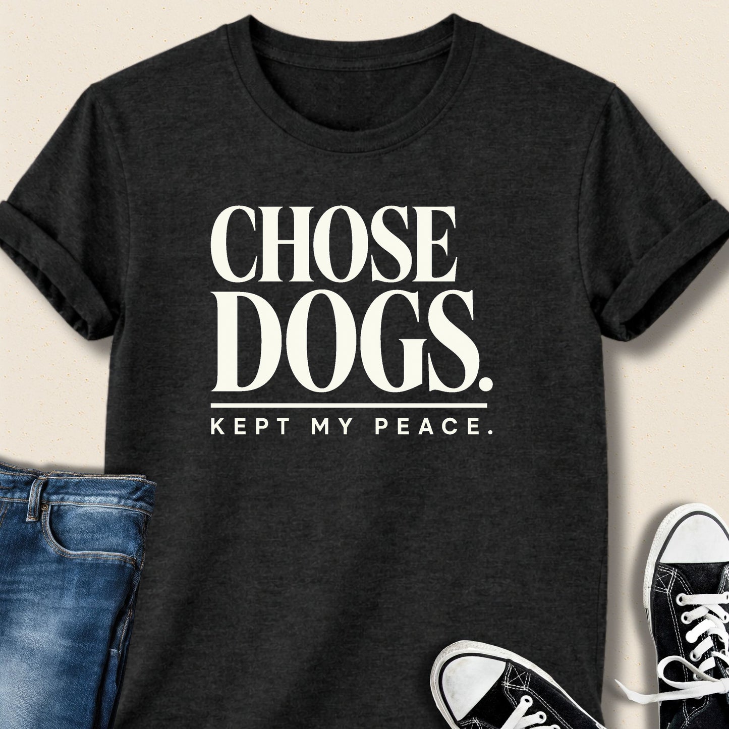 Chose Dogs. Kept Peace T-shirt