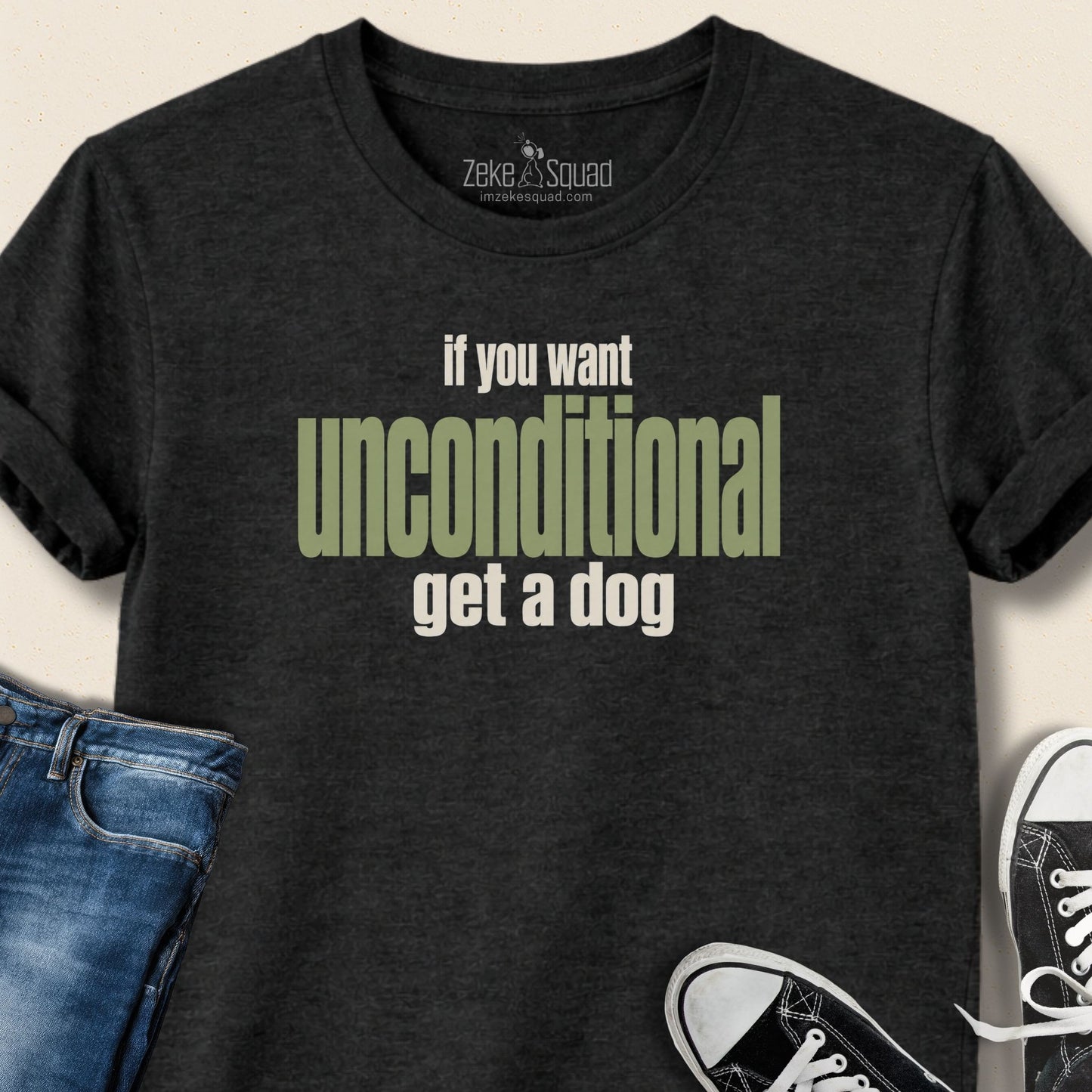 If You Want Unconditional T-shirt