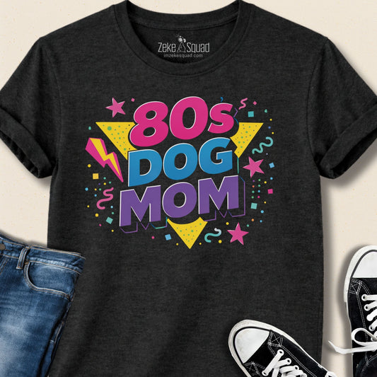80s Dog Mom T-shirt - Zeke Squad