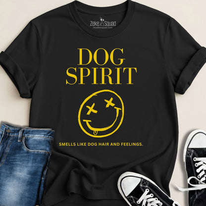 Dog Spirit. Smells Like Dog Hair & Feelings T-shirt - Zeke Squad