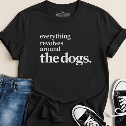 Everything Revolves Around...T-shirt - Zeke Squad