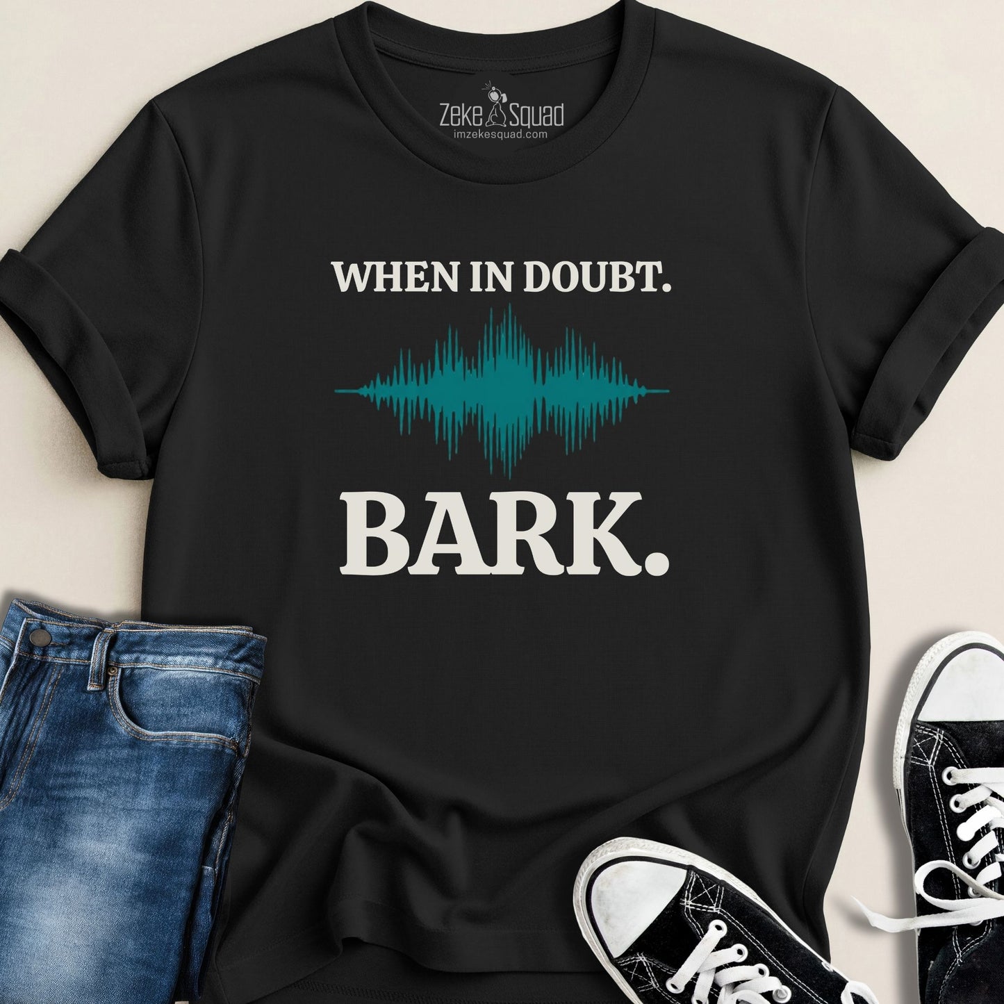 When in Doubt. Bark. T-shirt - Zeke Squad