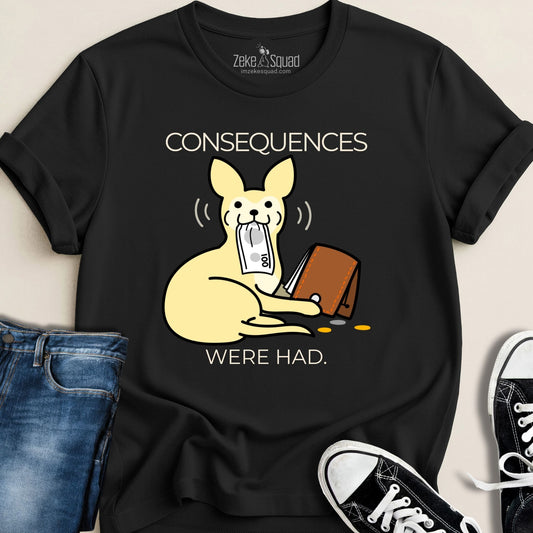 Consequences Were Had T-shirt - Zeke Squad