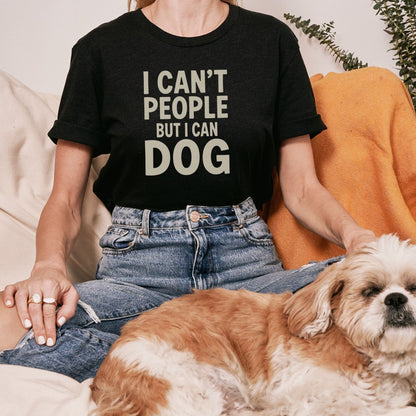 I Can't People but I Can Dog T-shirt | Dog Lover Introvert Tee - Zeke Squad