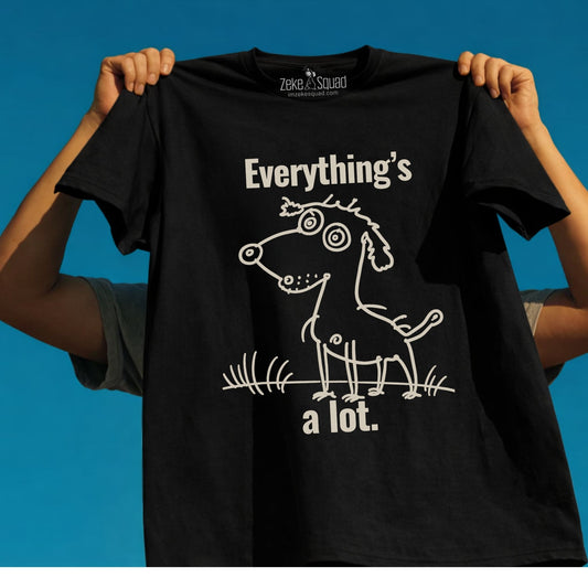 Everything's A Lot T-shirt | Overstimulated Humor Tee | Burnout Shirt | Exhaustion Graphic Tee