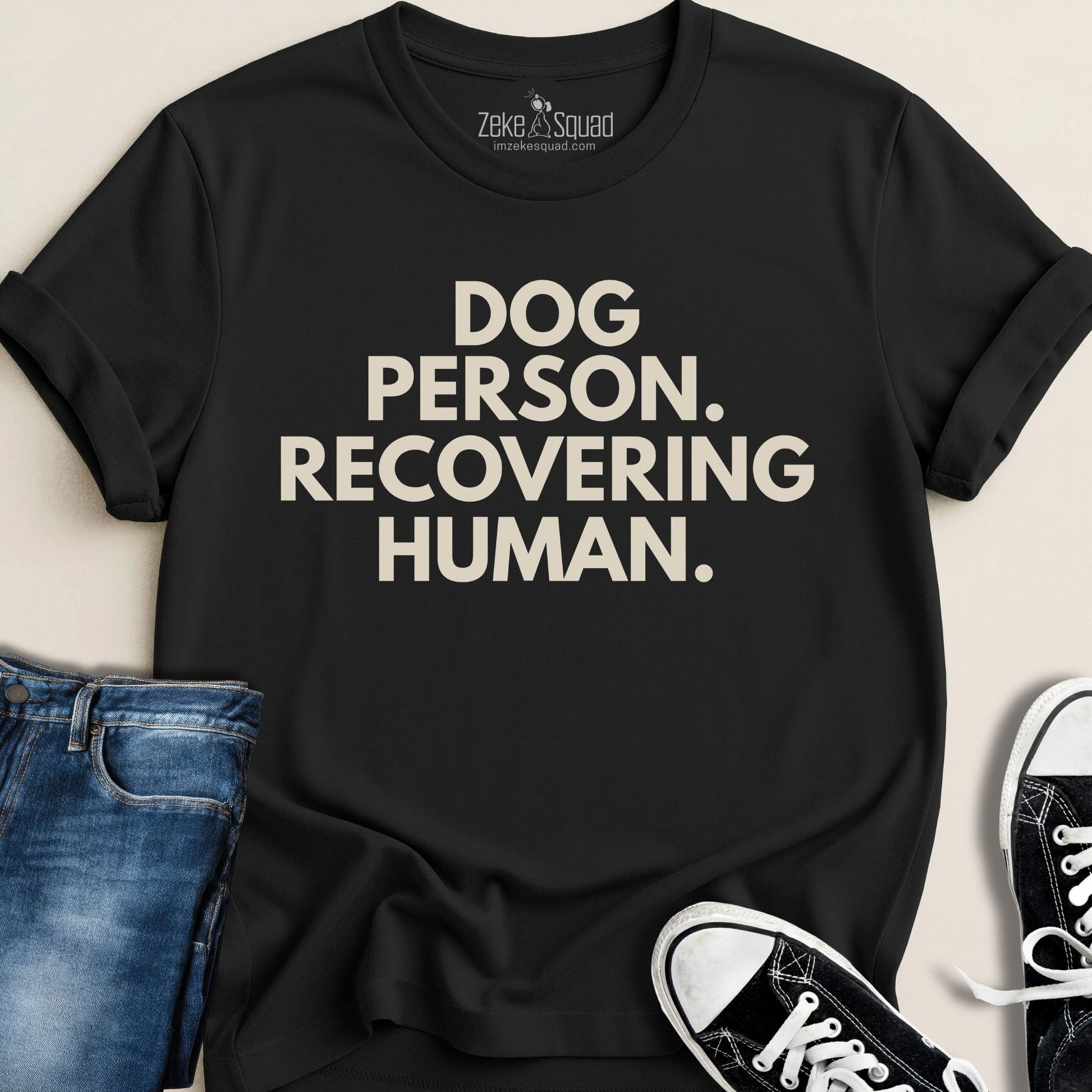 Dog Person. Recovering Human. - Zeke Squad