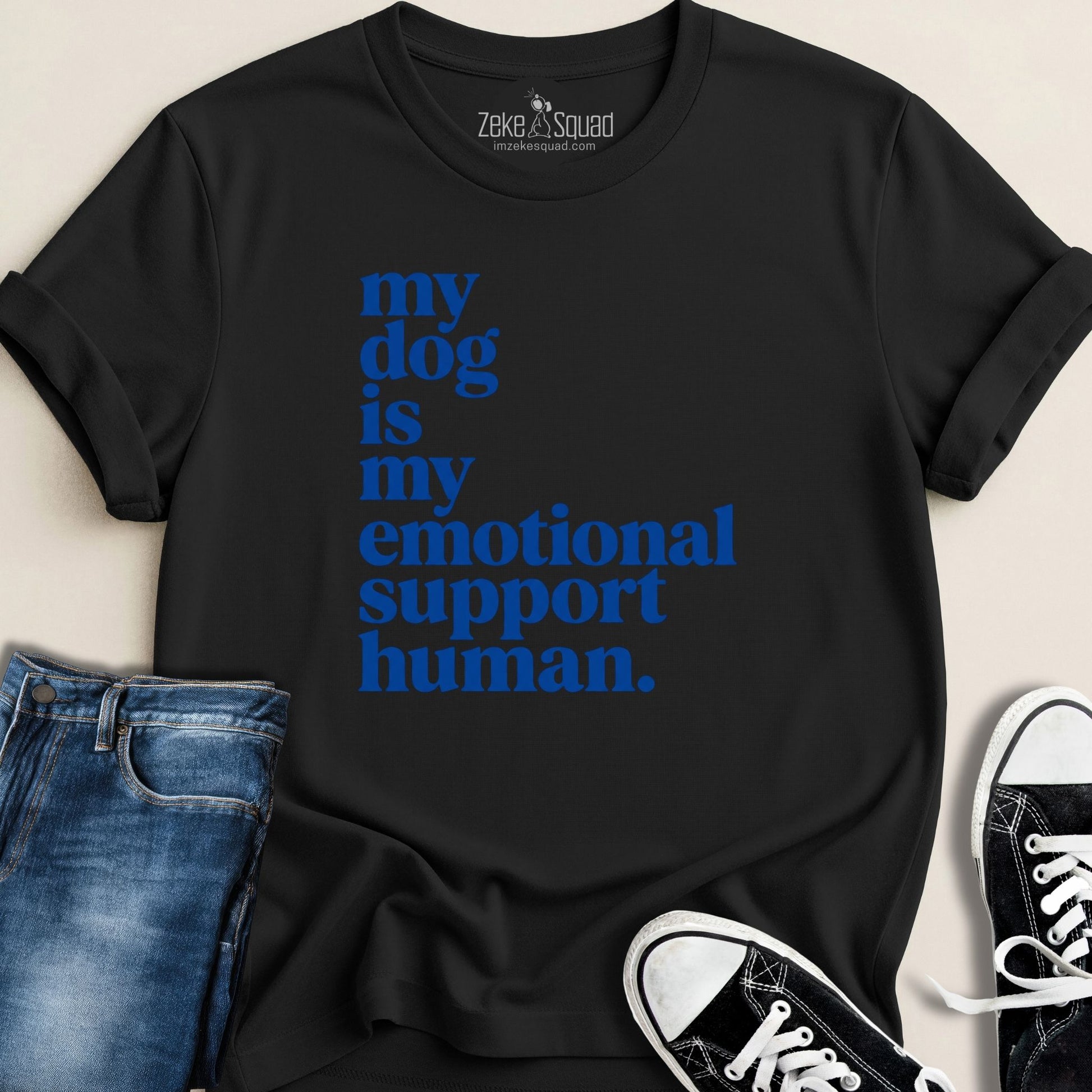 My Dog is My Emotional...T-shirt - Zeke Squad
