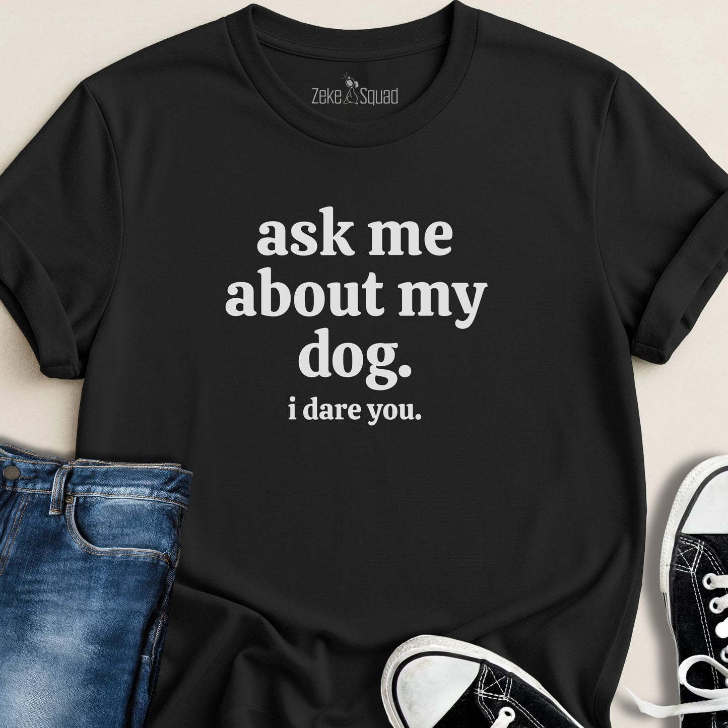 Ask Me About My Dog. T-shirt