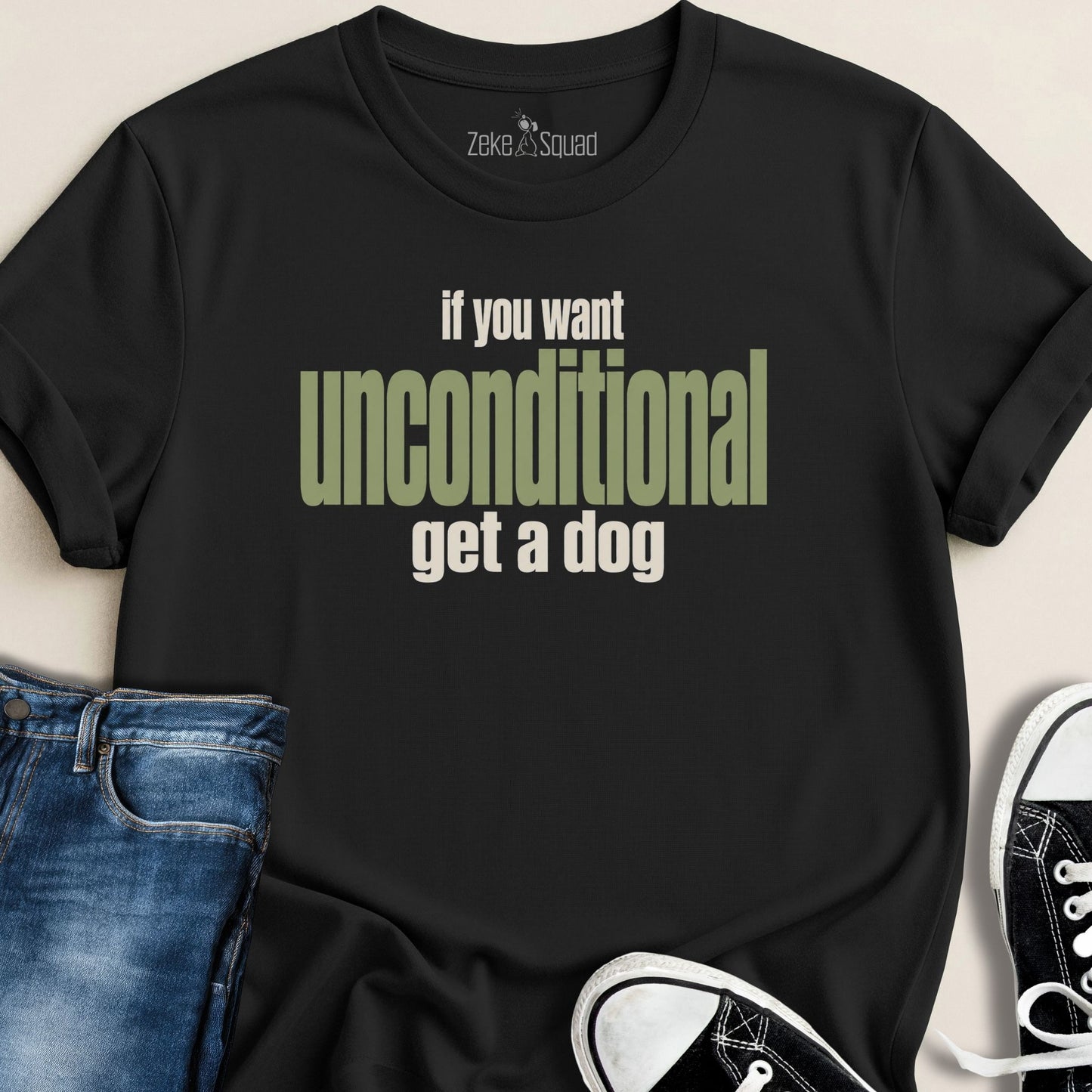 If You Want Unconditional T-shirt