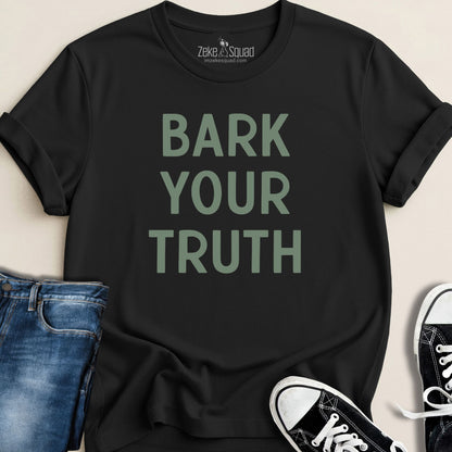 Bark Your Truth T-shirt - Zeke Squad