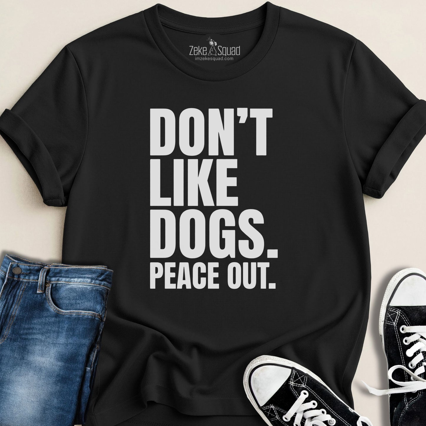 Don't Like Dogs. Peace Out T-shirt