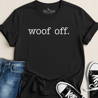 Woof Off. Dog People T-shirt - Zeke Squad
