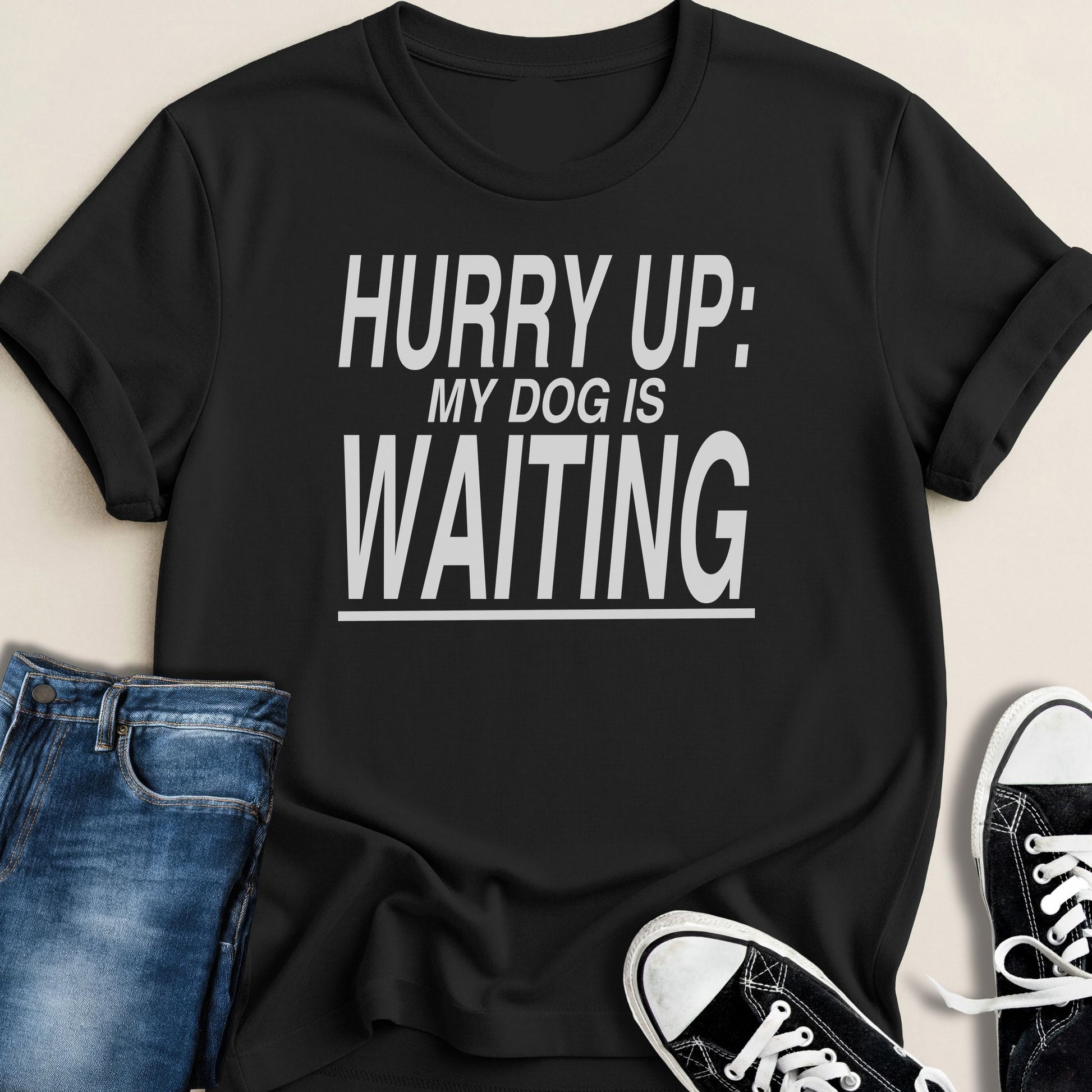 Hurry Up My Dog is Waiting T-shirt - Zeke Squad