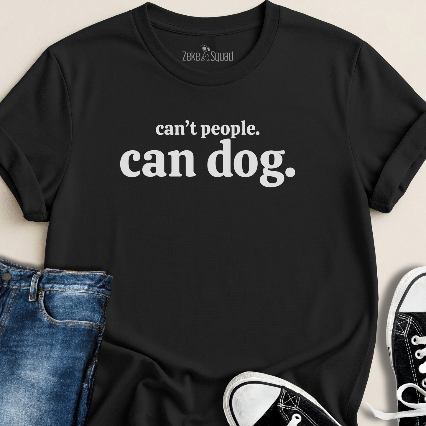 Can't People. Can Dog. T-shirt