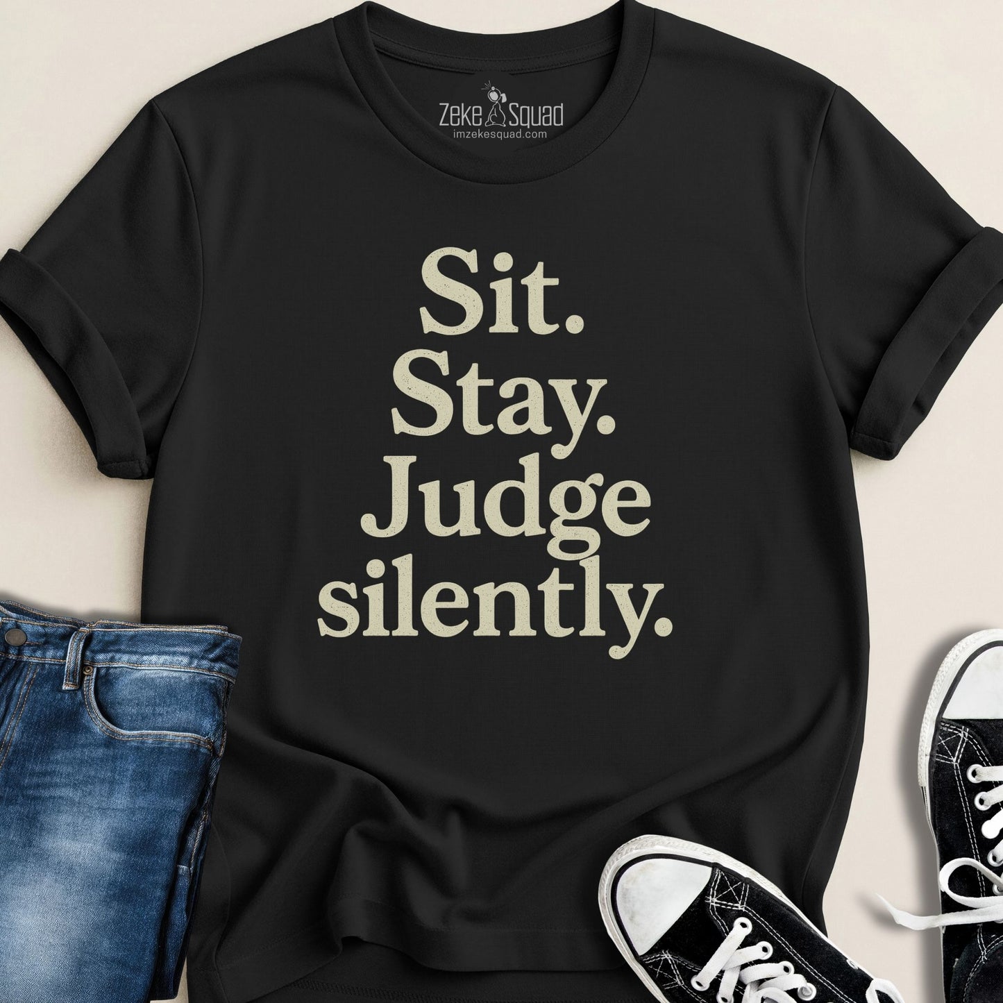 Sit Stay Judge Silently T-shirt - Zeke Squad