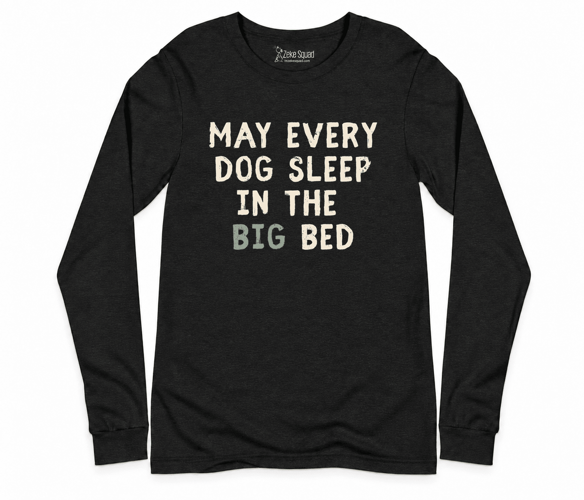 Big Bed Long Sleeve T-shirt - Zeke Squad