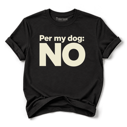 Per My Dog T-shirt - Zeke Squad