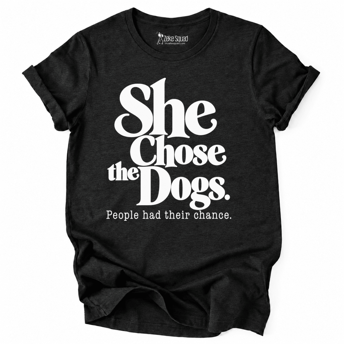 She Chose Dogs - Zeke Squad