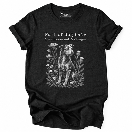Full of Dog Hair T-shirt - Zeke Squad
