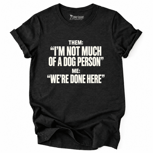 Done Here T-shirt - Zeke Squad