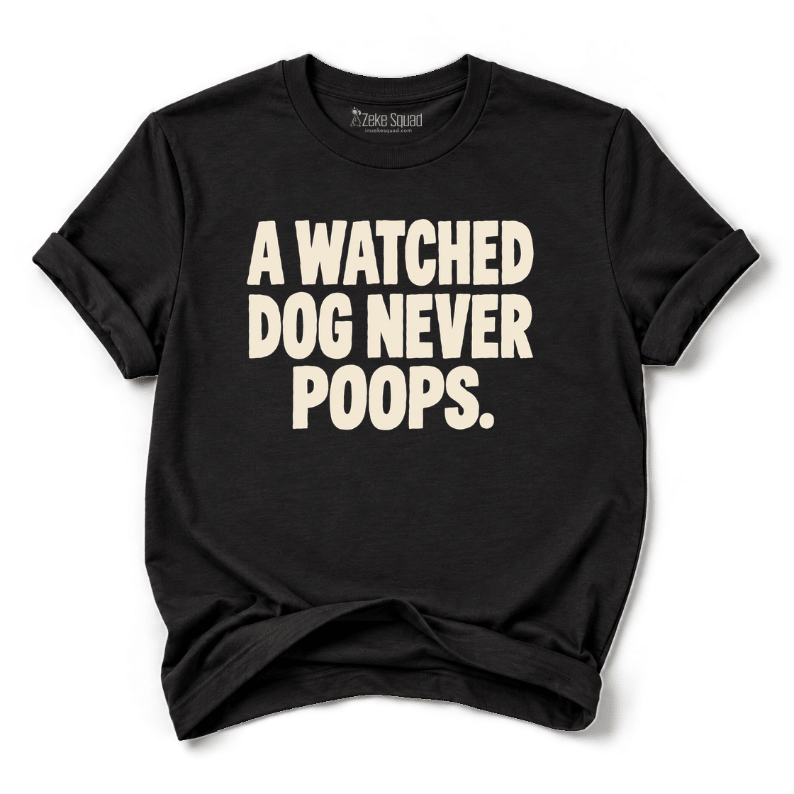 A Watched Dog T-shirt - Zeke Squad