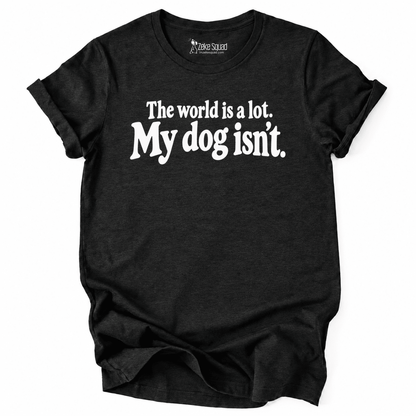 World is a lot T-shirt - Zeke Squad