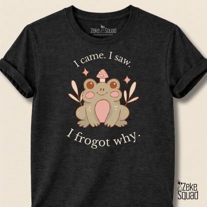 I Came I Saw I Frogot Why T-shirt - Zeke Squad