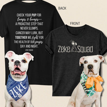 Check Your Pup for Lumps and Bumps Canine Cancer Awareness T-shirt - Zeke Squad