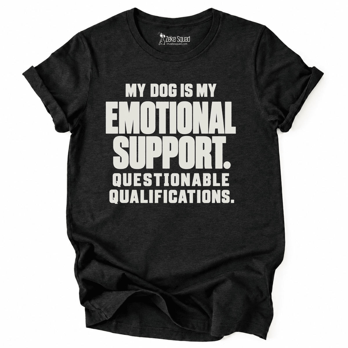 My Emotional Support T-shirt - Zeke Squad