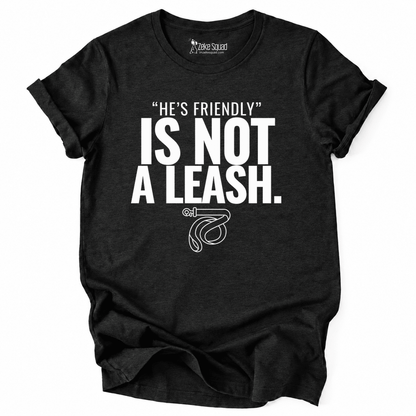 He's Friendly T-shirt - Zeke Squad