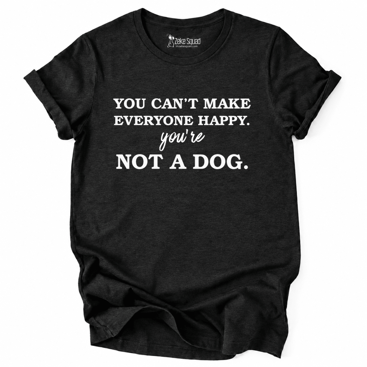 Not a Dog T-shirt - Zeke Squad