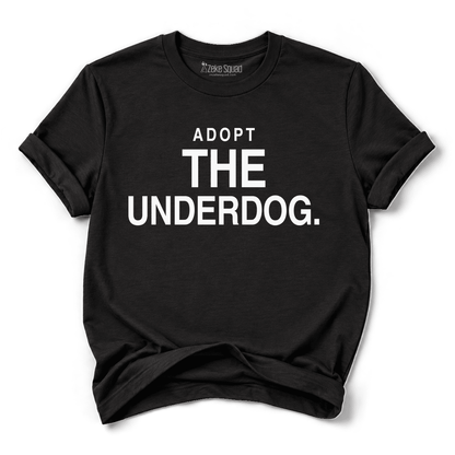 Adopt the Underdog T-shirt - Zeke Squad
