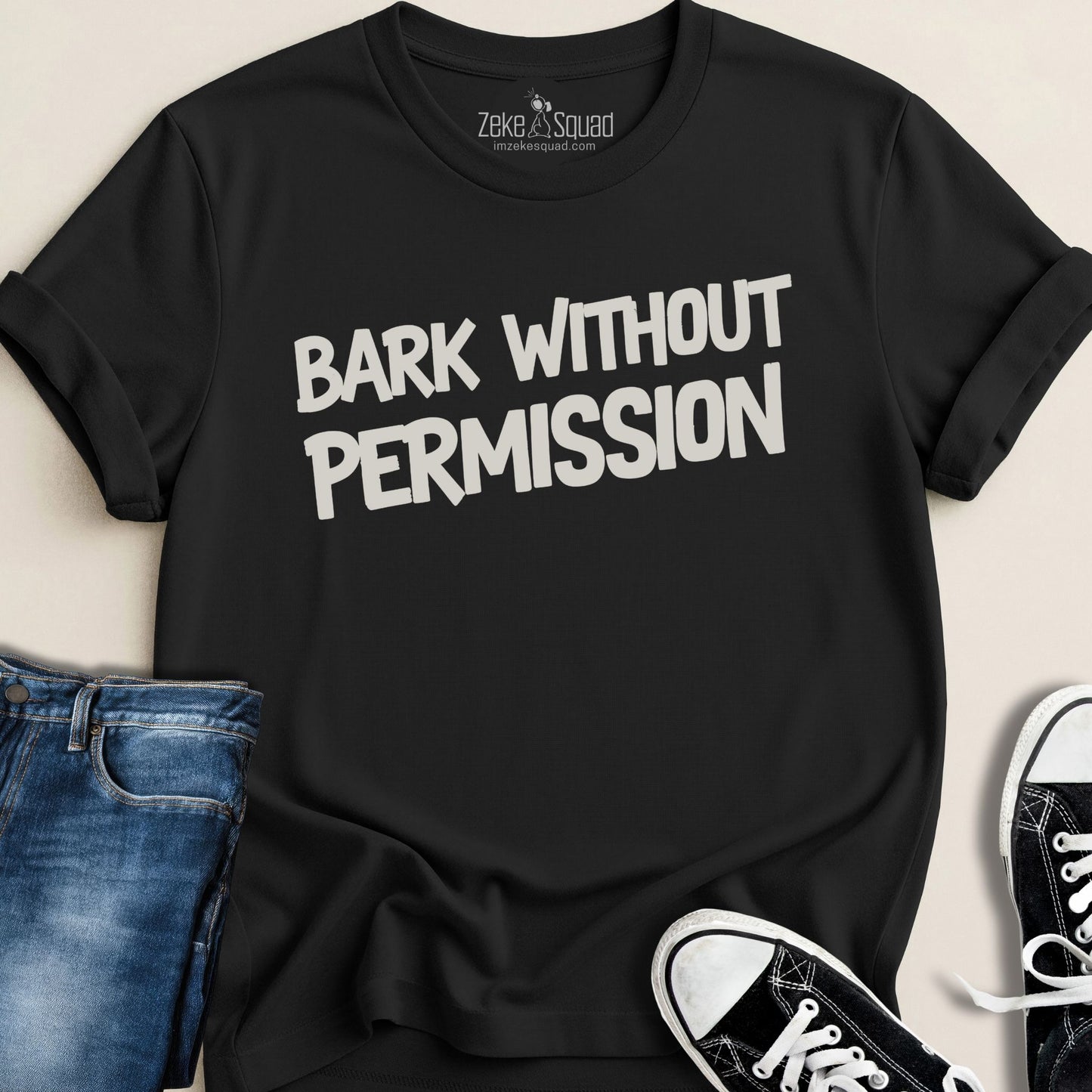 Bark Without Permission T-shirt - Zeke Squad