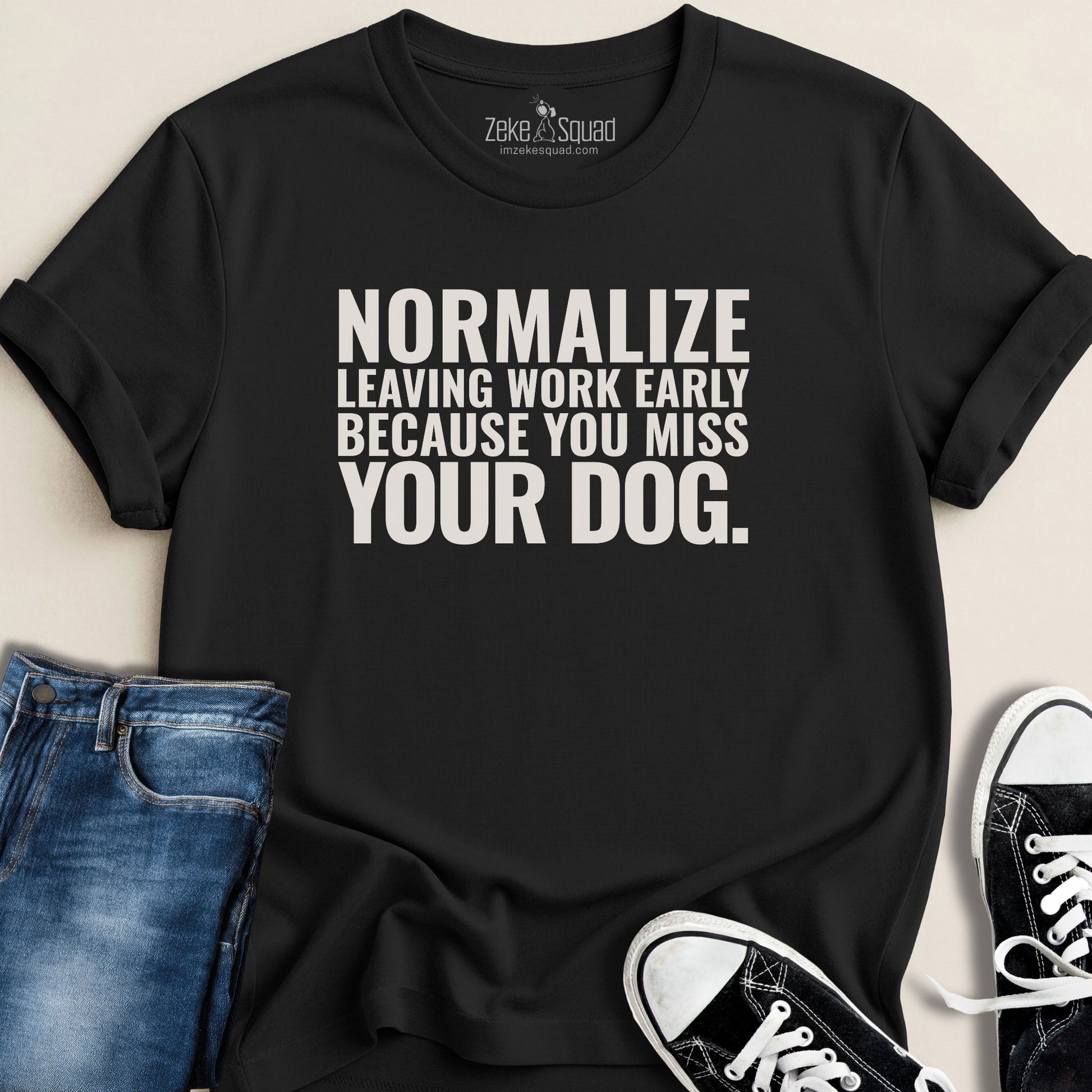 Normalize Leaving Work Early. T-shirt - Zeke Squad
