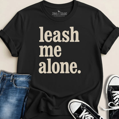 Leash Me Alone Introvert T-shirt - Zeke Squad