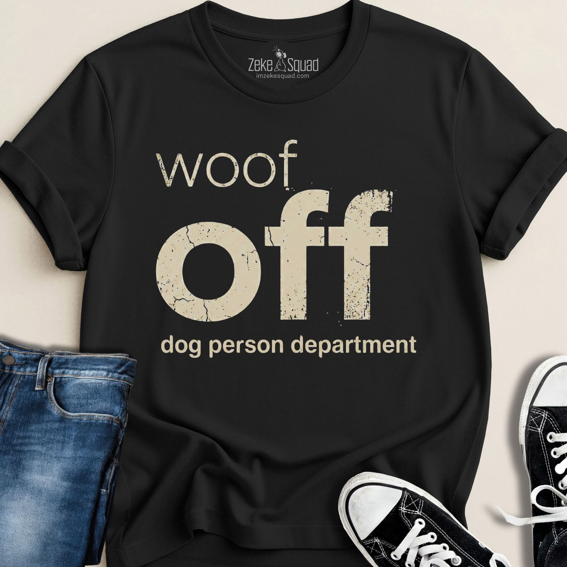 Woof Off Dog Person Department T-shirt - Zeke Squad