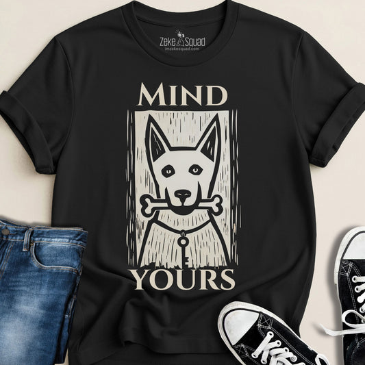 Mind Yours T-shirt - Zeke Squad