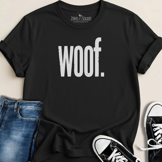 WOOF. T-shirt - Zeke Squad