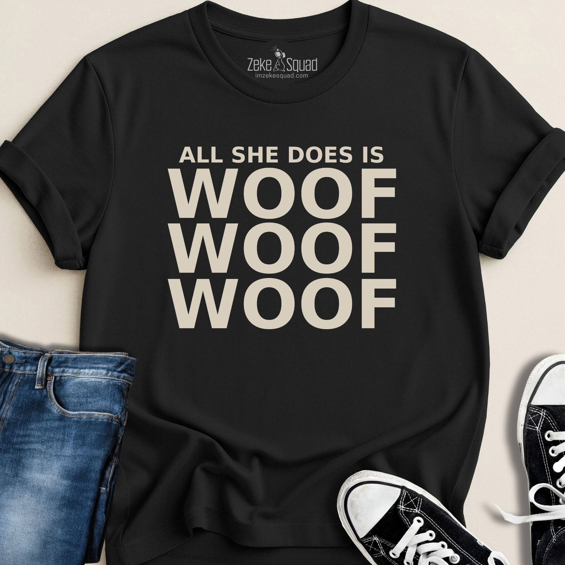 All She Does Is Woof Woof Woof T-shirt - Zeke Squad