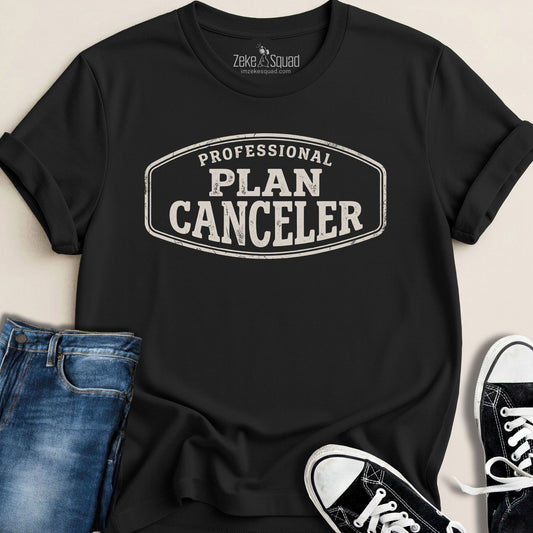 Professional Plan Canceler T-shirt - Zeke Squad