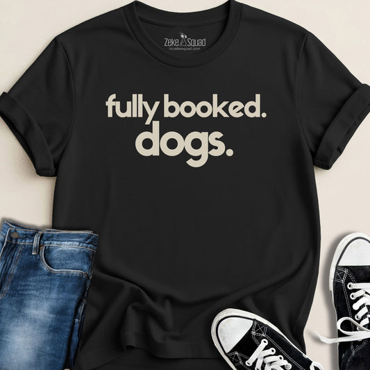 Fully Booked. Dogs. T-shirt - Zeke Squad