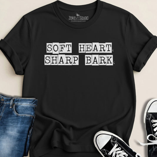 Soft Heart. Sharp Bark. T-shirt - Zeke Squad