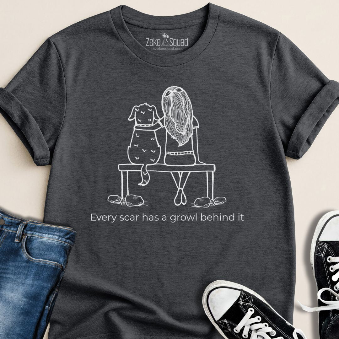 Every Growl Has a Scar Behind It T-shirt - Zeke Squad