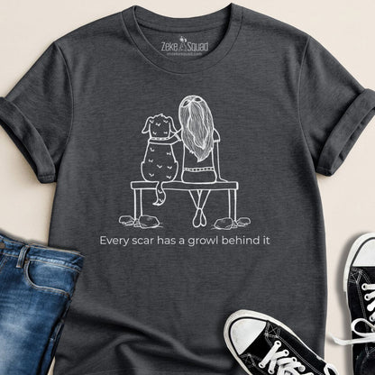 Every Growl Has a Scar Behind It T-shirt - Zeke Squad