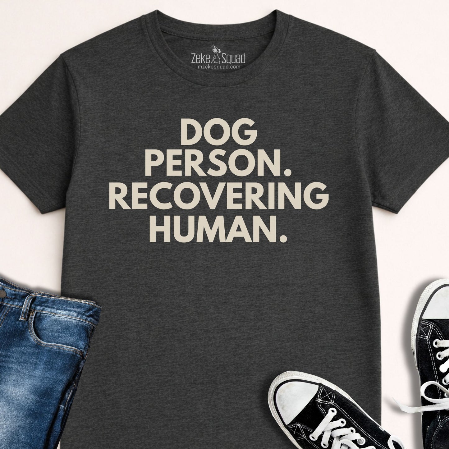 Dog Person. Recovering Human. - Zeke Squad