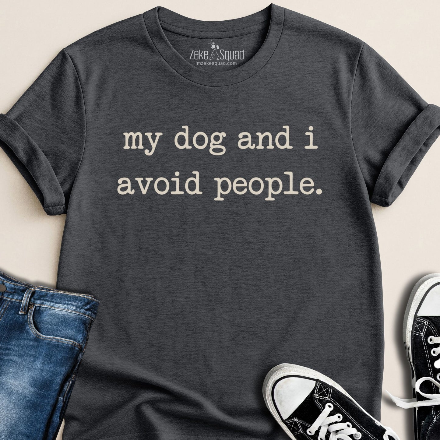 My Dog and I Avoid People T-shirt - Zeke Squad