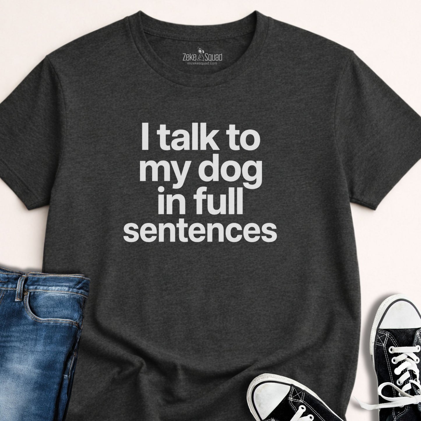 I Talk to My Dog T-shirt