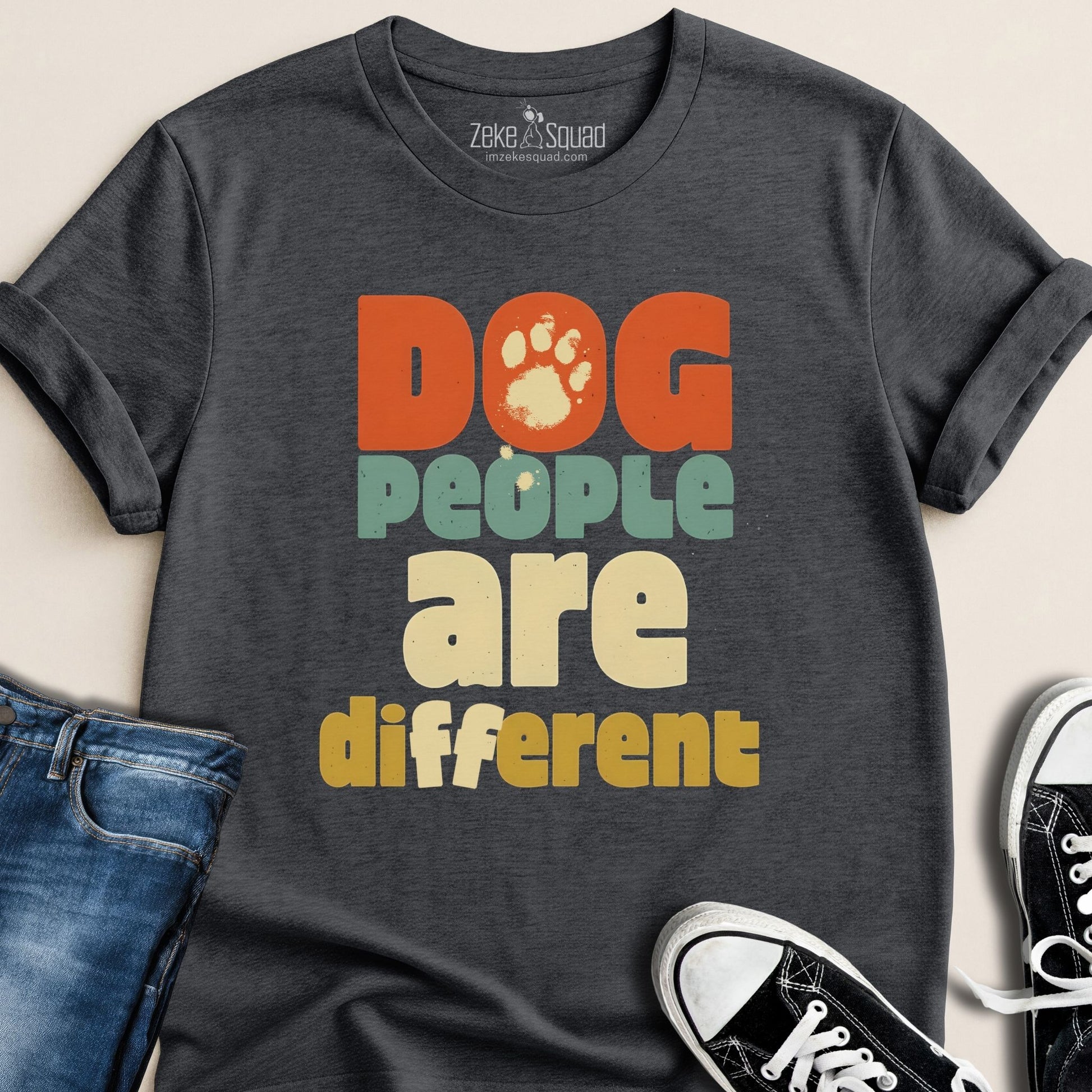 Dog People Are Different T-shirt - Zeke Squad