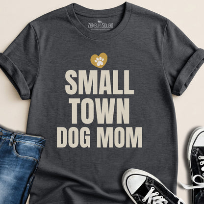 Small Town Dog Mom T-shirt - Zeke Squad