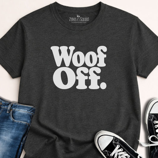 Woof Off Bold T-shirt - Zeke Squad